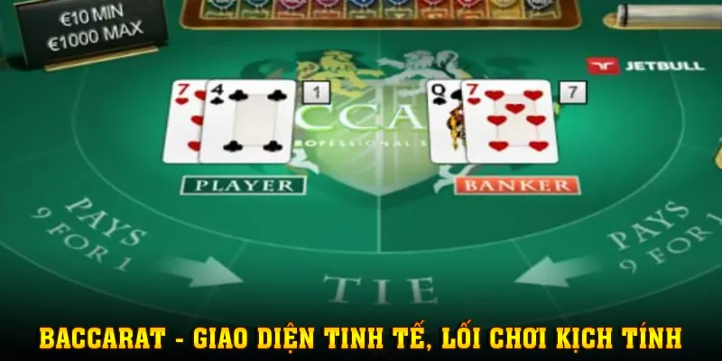 Baccarat - giao diện game tinh tế, lối chơi kịch tính