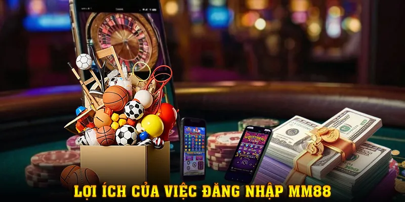 Lý do người dùng nên đăng nhập MM88 và trải nghiệm